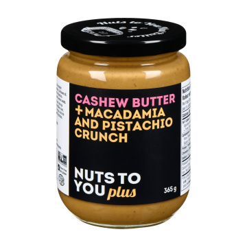 Nuts To You | Cashew Butter+Macadamia & Pistachio Crunch 365g